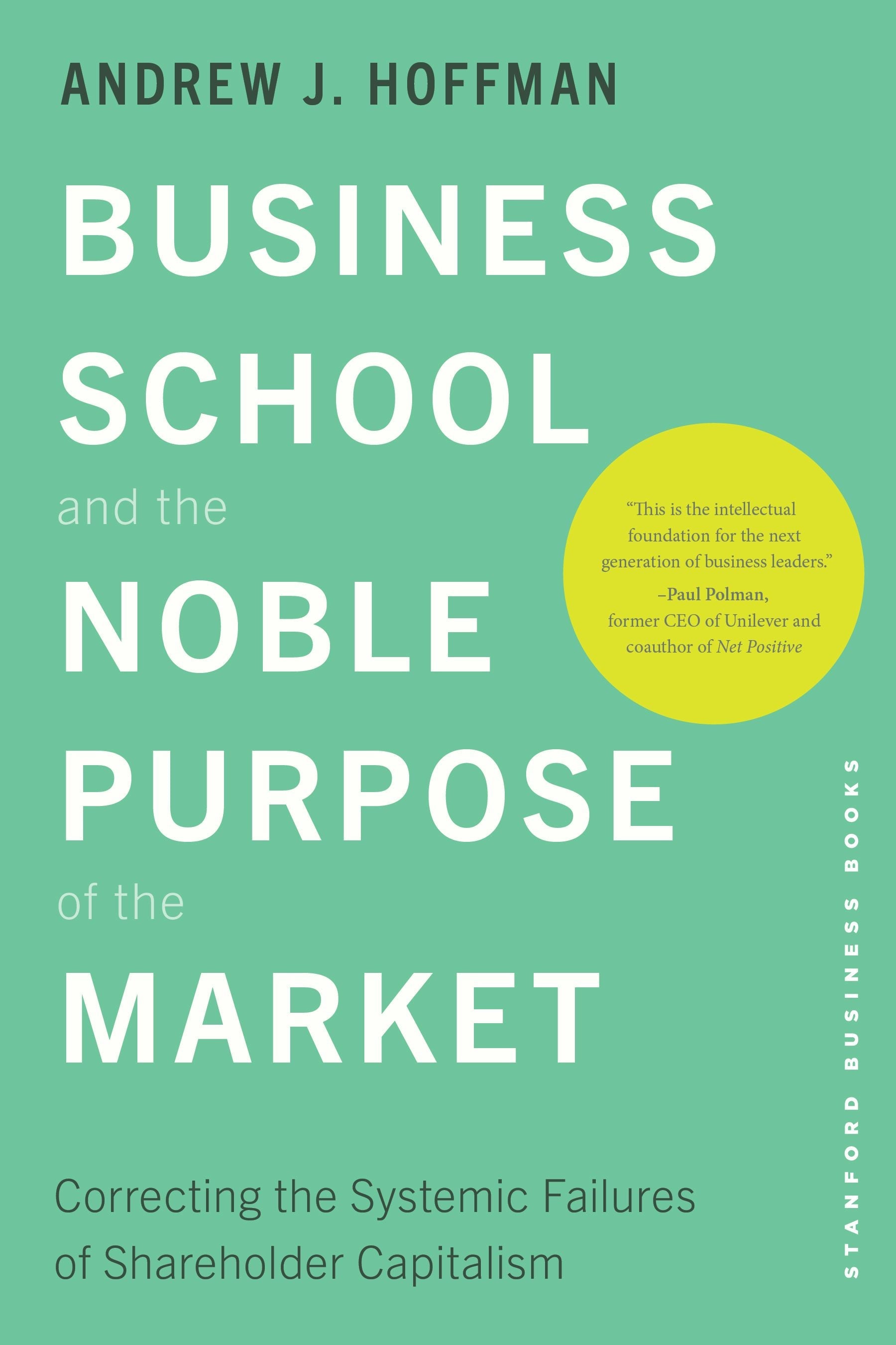 Book cover image for Business School and the Noble Purpose of the Market ISBN: 9781503642461